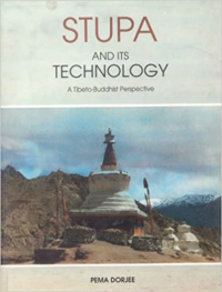 STUPA AND ITS TECHNOLOGY A TIBETO-BUDDHIST PERSPECTIVE