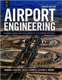 AIRPORT ENGINEERING - PLANNING DESIGN AND DEVELOPMENT OF 21ST CENTURY AIRPORTS - 4TH EDITION 