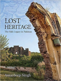 LOST HERITAGE - THE SIKH LEGACY IN PAKISTAN