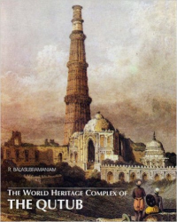 THE WORLD HERITAGE COMPLEX OF THE QUTUB