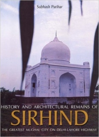 HISTORY AND ARCHITECTURAL REMAINS OF SIRHIND