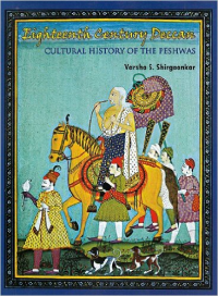 CULTURAL HISTORY OF THE PESHWAS - EIGHTEENTH CENTURY DECCAN