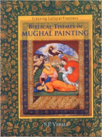 BIBLICAL THEMES IN MUGHAL PAINTING