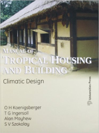 MANUAL OF TROPICAL HOUSING AND BUILDING - CLIMATIC DESIGN