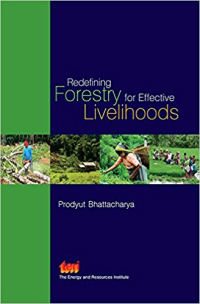 REDEFINING FORESTRY FOR EFFECTIVE LIVELIHOODS