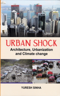 URBAN SHOCK ARCHITECTURE, URBANIZATION AND CLIMATE CHANGE