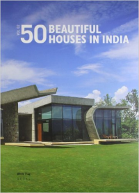 50 BEAUTIFUL HOUSES IN INDIA - VOLUME 2 