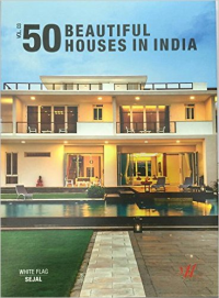 50 BEAUTIFUL HOUSES IN INDIA - VOLUME 3 