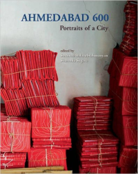 AHMEDABAD 600 - PORTRAITS OF A CITY 