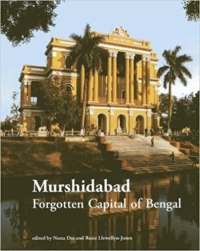 MURSHIDABAD - FORGOTTEN CAPITAL OF BENGAL