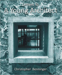 LETTERS TO A YOUNG ARCHITECT