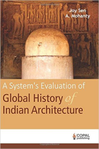 A SYSTEMS EVALUATION OF GLOBAL HISTORY OF INDIAN ARCHITECTURE 