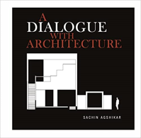 A DIALOGUE WITH ARCHITECTURE
