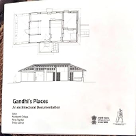 GANDHI'S PLACES - AN ARCHITECTURAL DOCUMENTATION