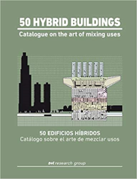 50 HYBRID BUILDINGS - CATALOGUE ON THE ART OF MIXING USES 