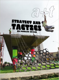 STRATEGY AND TACTICS IN PUBLIC SPACE