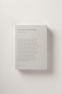 ARCHITECTURE AND TECHNOLOGY - FUTURE OF CITIES