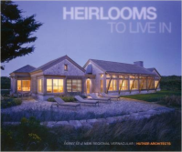 HEIRLOOMS TO LIVE IN - HOMES IN A NEW REGIONAL VERNACULAR