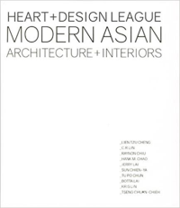 MODERN ASIAN ARCHITECTURE + INTERIORS - HEART + DESIGN LEAGUE