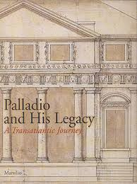 PALLADIO AND LEGACY - THE TRANSTLANTIC JOURNEY