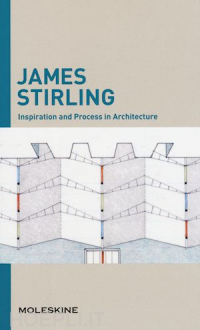 JAMES STIRLING - INSPIRATION AND PROCESS IN ARCHITECTURE