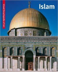 ISLAM - VISUAL ENCYCLOPEDIA OF ART