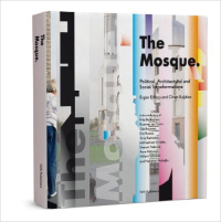 THE MOSQUE - POLITICAL ARCHITECTURAL AND SOCIAL TRANSFORMATIONS