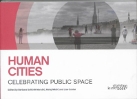 HUMAN CITIES CELEBRATING PUBLIC SPACE