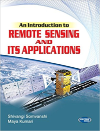 AN INTRODUCTION TO REMOTE SENSING AND ITS APPLICATIONS 