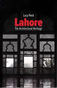 LAHORE - THE ARCHITECTURAL HERITAGE