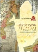 REVISIONING MUMBAI - CONCEIVING A MANIFESTO FOR SUSTAINABLE DEVELOPMENT