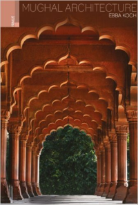 MUGHAL ARCHITECTURE - REVISED EDITION