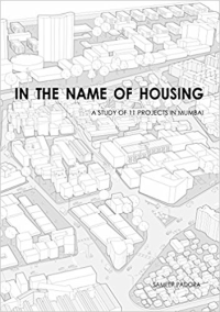 IN THE NAME OF HOUSING - A STUDY OF 11 PROJECTS IN MUMBAI