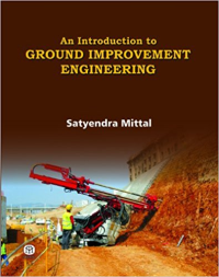 AN INTRODUCTION TO GROUND IMPROVEMENT ENGINEERING 
