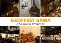 GEOFFREY BAWA - A CONSCIOUS PERCEPTION