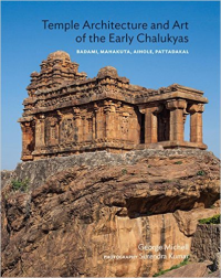 TEMPLE ARCHITECTURE AND ART OF THE EARLY CHALUKYAS
