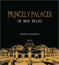 PRINCELY PALACES - IN NEW DELHI