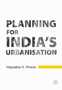 PLANNING FOR INDIAS URBANISATION