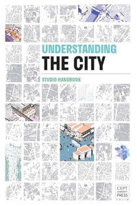 UNDERSTANDING THE CITY - STUDIO HANDBOOK
