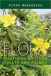 FLORA OF THE SOUTHERN WESTERN GHATS AND PALNIS - A FIELD GUIDE