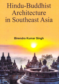 HINDU BUDDHIST ARCHITECTURE IN SOUTH EAST ASIA
