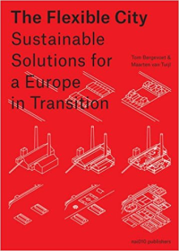 THE FLEXIBLE CITY - SUSTAINABLE SOLUTIONS FOR A EUROPE IN TRANSITION