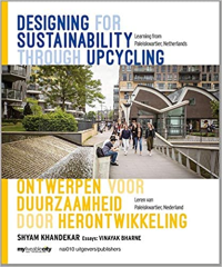 DESIGNING FOR SUSTAINABILITY THROUGH UPCYCLING - LEARNING FROM PALEISKWARTIER NETHERLANDS