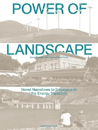 THE POWER OF LANDSCAPE - NOVEL NARRATIVES TO ENGAGE WITH THE ENERGY TRANSITION