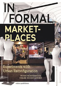 IN/FORMAL MARKET PLACES - EXPERIMENTS WITH URBAN RECONFIGURATION