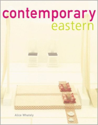 CONTEMPORARY EASTERN - INTERIORS FROM THE ORIENT