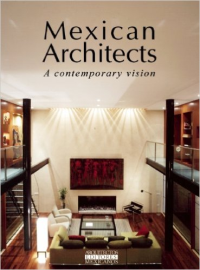 MEXICAN ARCHITECTS - A CONTEMPORARY VISION