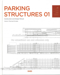 PARKING STRUCTURES - CONSTRUCTION AND DESIGN MANUAL - SET OF 2 VOLUMES