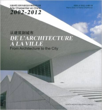 DE L'  ARCHITECTURE A LA VILLE - FROM ARCHITECTURE TO THE CITY - 2002-2012