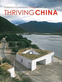 THRIVING CHINA - COLLECTION OF CONTEMPORARY CHINESE ARCHITECTURE